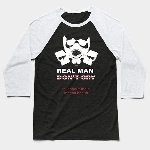 men don't cry talk about their mental health :homor men quote 2020 gift idea Baseball T-Shirt by flooky